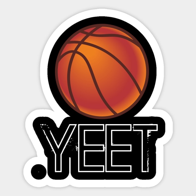 Basketball Yeet - Basketball Player - Sports Athlete - Vector Graphic Art Design - Typographic Text Saying - Kids - Teens - AAU Student Sticker by MaystarUniverse